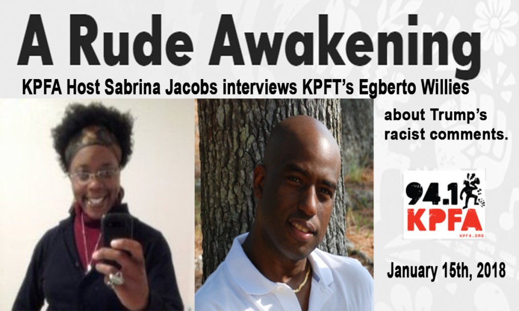 KPFA Host Sabrina Jacobs interviews KPFT's Egberto Willies on Trump's racist comments
