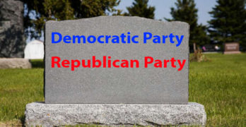 Death of The Republican and Democratic Parties Political Parties