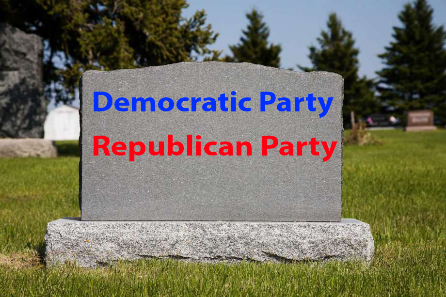 Death of The Republican and Democratic Parties