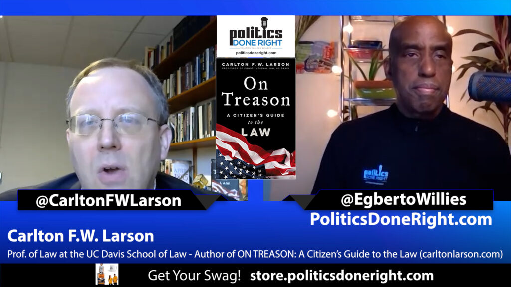 Carlton Larson, author of 'ON TREASON' discusses book, election, & more