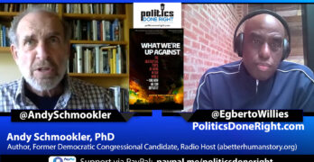 Andy Schmookler on our current politics, inability of Liberals to call GOP evil