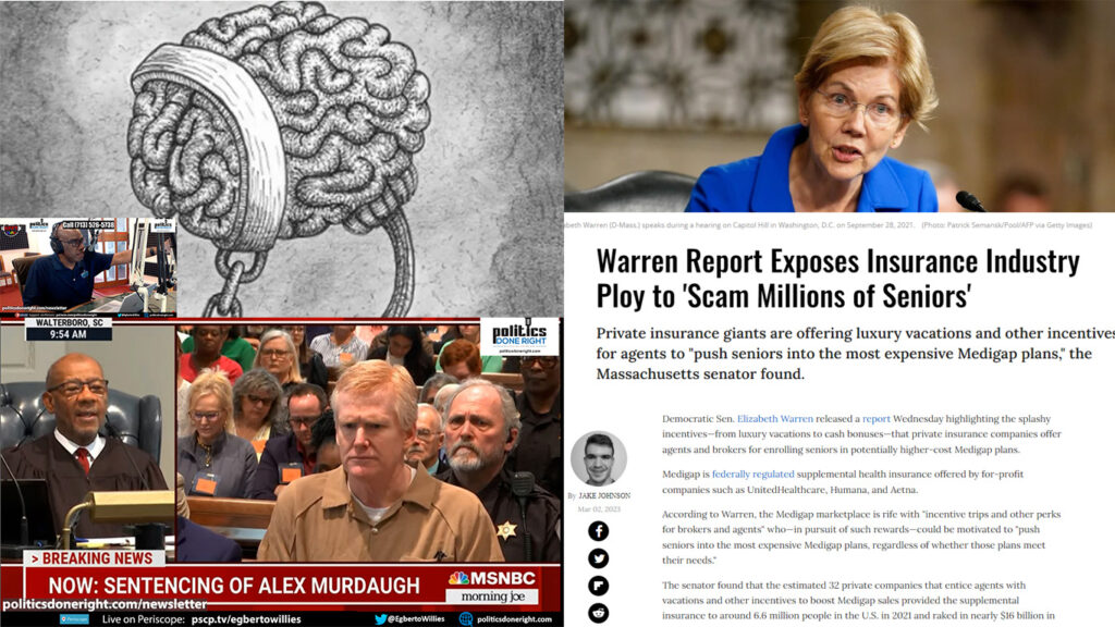 Murdaugh judge adminished criminal justice system. Warren exposes Medigap scam. Enslaved minds