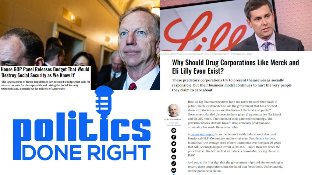 Drug Companies should not exist. GOP intent on screwing with your Social Security & more.