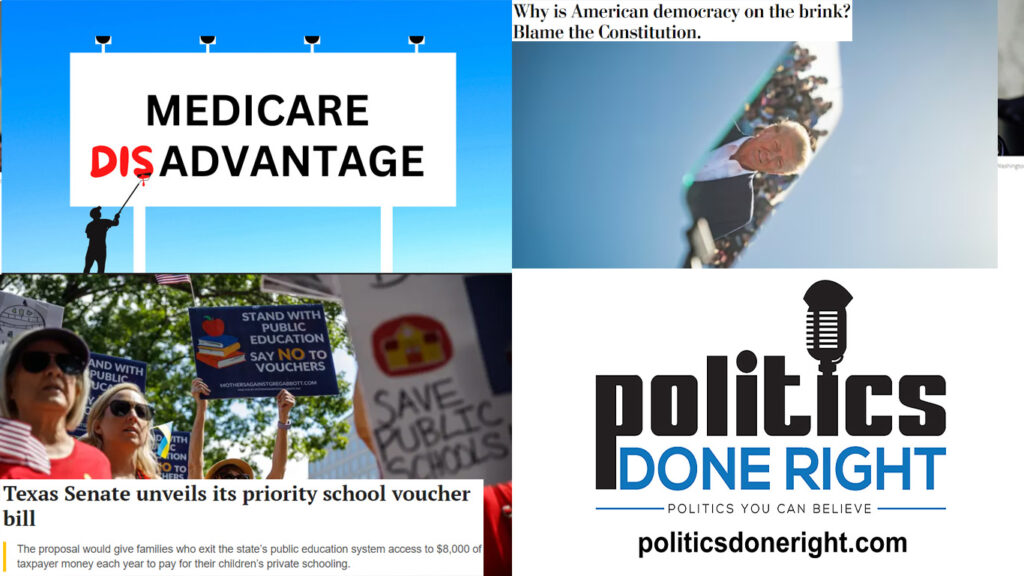 Medicare Advantage is a disadvantage. School vouchers in TX. Blame the Constitution.