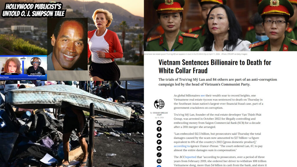Vietnam cracks down on Billionaire fraud. Rich funds impoverishment of many. An O. J. Simpson story.