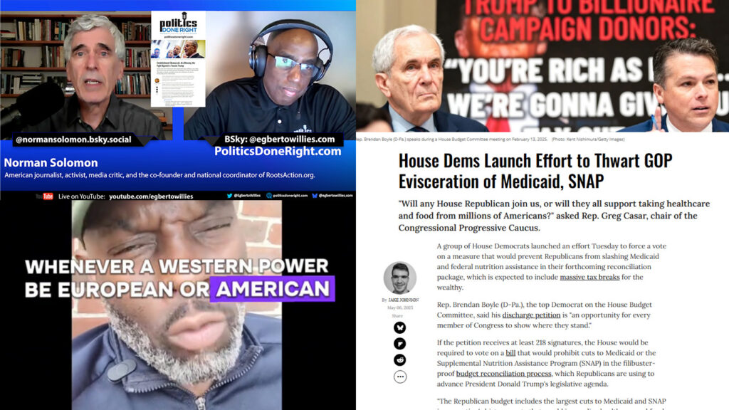 Journalist calls out Democrats' failure. House Dems launch Medicare & SNAP fight. Burkina Faso