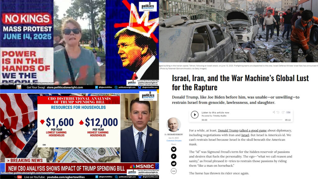 The #NoKings protest was a national success. Big Beautiful Bill screws MAGA. Israel vs. Iran