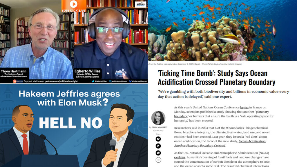 Thom Hartmann visits. Hakeem Jeffries agrees with Musk.