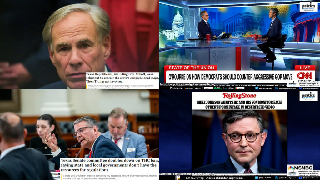 Did Trump order Abbott to redistrict- THC ban troubles. Weird Speaker Johnson. Beto O'Rourke speaks.