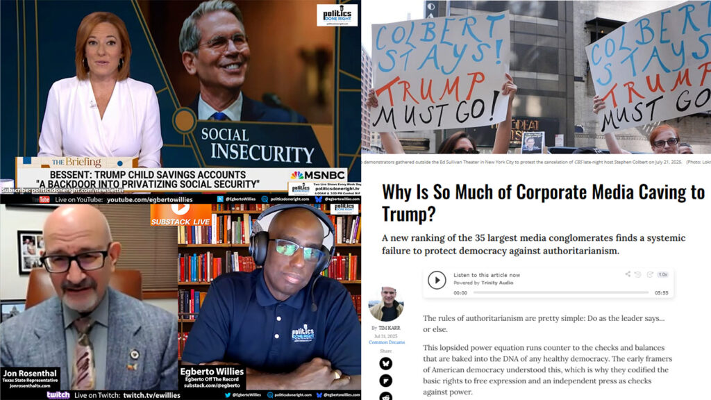 Privatizing Social Security. Rep. Rosenthal on redistricting. Why mainstream media cave to Trump
