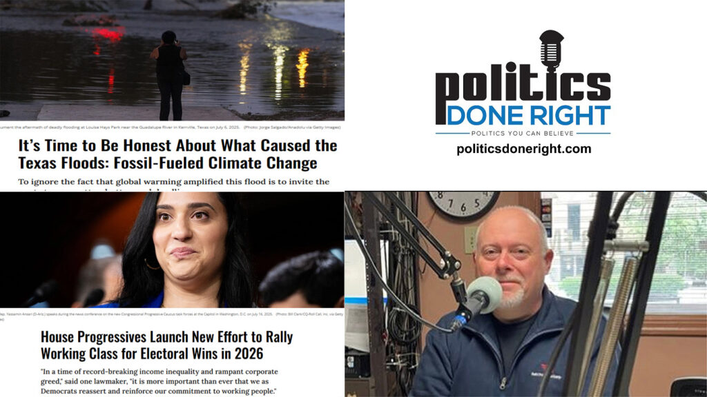 Progressives target working class. Be honest about cause of Texas floods. Neil Aquino visits.