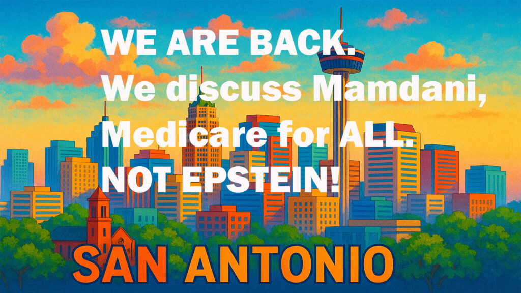 WE ARE BACK. We discuss Mamdani, Medicare for ALL. NOT EPSTEIN