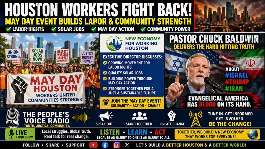 Houston Workers Rise for May Day as Hard Truths on Trump, Israel & Iran Shake the Debate