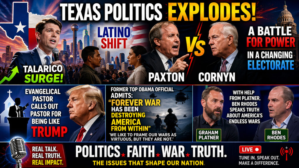 Texas Politics Explodes, Pastor Rebukes Trumpism, Forever War Truth Rocks America