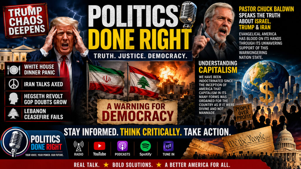 Trump Meltdown, Israel-Iran Reckoning, Capitalism Myths Shattered on Politics Done Right
