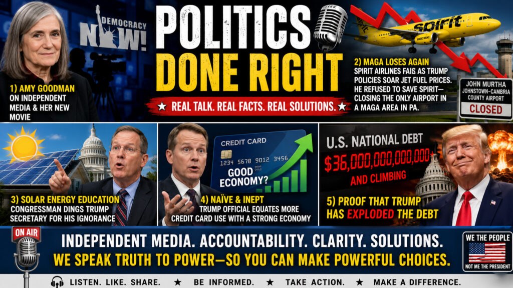 Amy Goodman, Spirit Airlines, Solar Truth, Credit Card Myths, and Proof Trump Exploded the Debt
