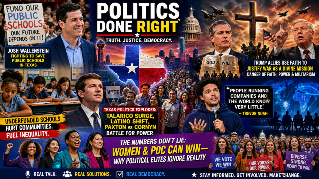 Texas Politics Erupts - Schools Fight, Latino Shift, Trump War Rhetoric & Winning Math Ignored