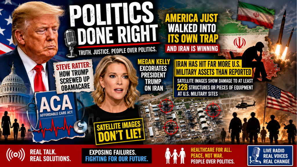 Trump’s Iran Disaster, Hidden Base Damage & Obamacare Sabotage Rock Politics Done Right