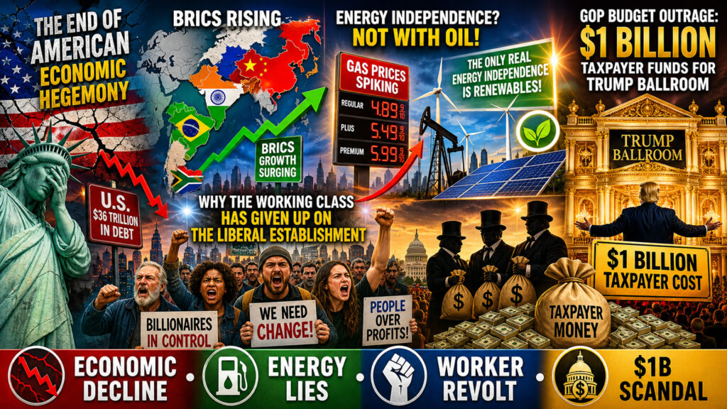 U.S. Economic Decline, Energy Myths, Working-Class Revolt & Trump’s Billion-Dollar Boondoggle