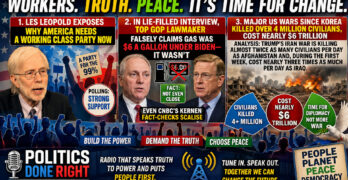 Working-Class Party, GOP Gas Lies & $6 Trillion Wars Shake Politics Done Right