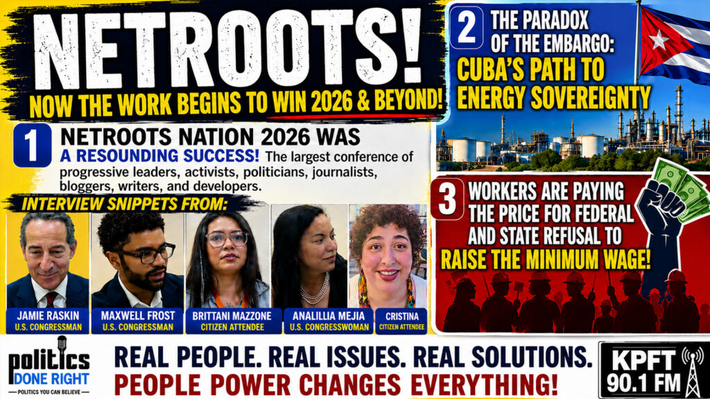 Netroots 2026 Success, Cuba’s Energy Breakthrough, and America’s Minimum Wage Crisis