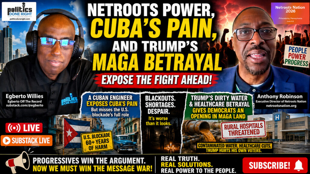 Netroots Power, Cuba’s Pain, and Trump’s MAGA Betrayal Expose the Fight Ahead