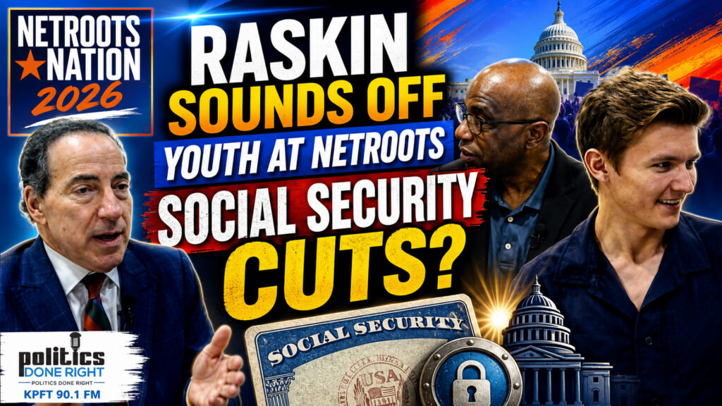 Raskin Blasts SCOTUS, Netroots Youth Rise, and GOP Social Security Cuts Threaten America