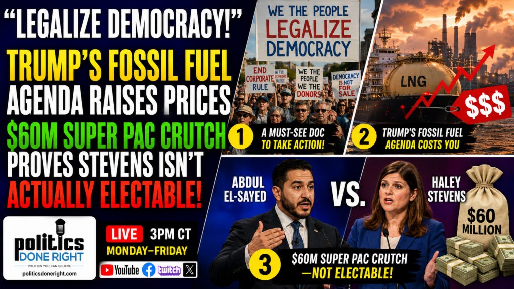 Legalize Democracy, Stop Trump’s LNG Price Hike, and Reject Super PAC Politics