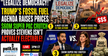 Legalize Democracy, Stop Trump’s LNG Price Hike, and Reject Super PAC Politics