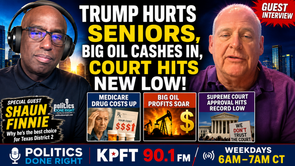 Shaun Finnie Takes On MAGA as Trump Raises Drug Costs, Oil Profits Soar, and Court Trust Collapses