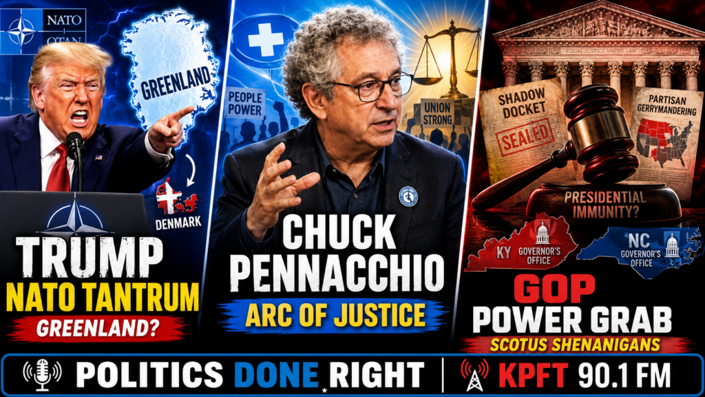 Trump’s Greenland NATO Tantrum, Chuck Pennacchio’s Justice Arc, GOP Court Power Grabs