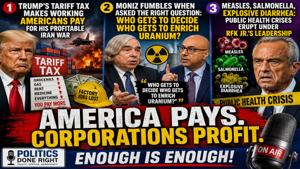 Trump’s Tariff Tax, Nuclear Double Standards, and RFK Jr.’s Public Health Collapse
