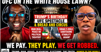 Jenna Flanagan, Trump’s UFC Spectacle, Iran Deal Spin, Israel, and Billionaire Welfare Exposed