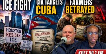 Houston Battles ICE, CIA Revives Cuba Regime Change, and Trump’s Farmers Face Ruin