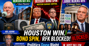 Houston Renters Win AC, Bessent Bond Move Raises Alarm, Judge Blocks Trump-RFK Teen Policy
