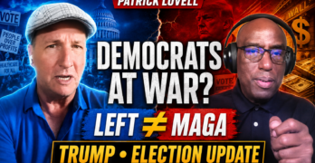 Patrick Lovell on Trump as Moderates Wage War on the Left and False Equivalence Collapses