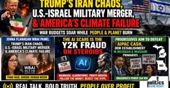 Trump’s Iran Chaos, AI’s Y2K Scam, and Progressives Battle AIPAC’s Millions in Key Primaries