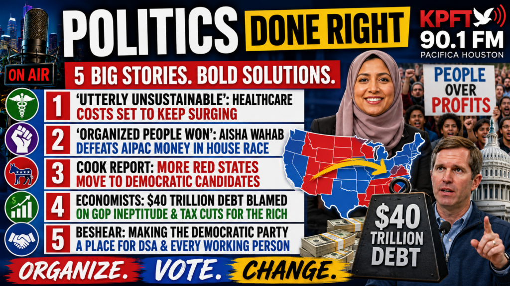 Wahab Beats AIPAC, Red States Shift Blue, Healthcare Soars, $40T GOP Debt, Beshear Backs Big Tent