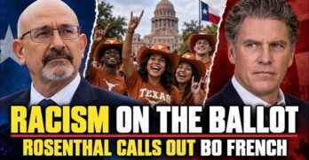 Racism on the Ballot: Rosenthal Confronts Bo French’s Attack on UT Students